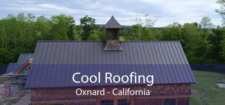 Cool Roofing Oxnard - California