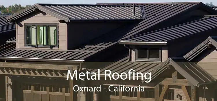 Metal Roofing Oxnard - California